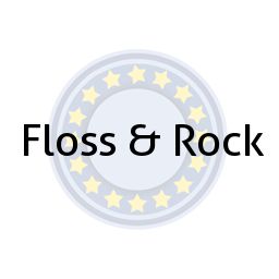 Floss & Rock